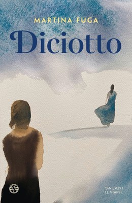 Diciotto - Martina Fuga (Salani, 2024)